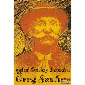 zalai Szalay László - Öreg Szuhay