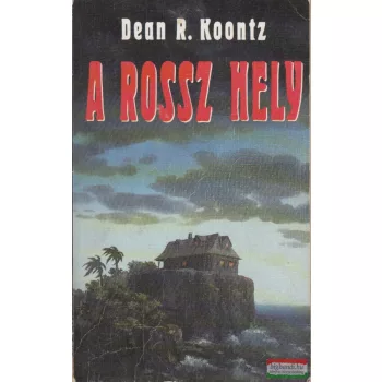 Dean R. Koontz - A rossz hely