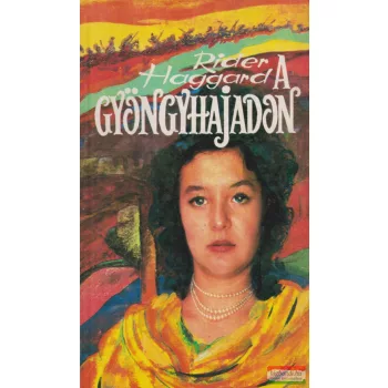 Rider Haggard - A gyöngyhajadon