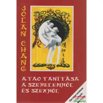 Jolan Chang - A tao tanítása a szerelemről és a szexről