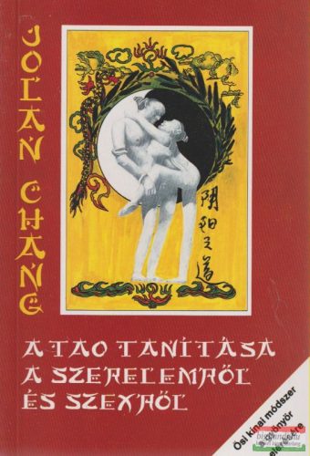 Jolan Chang - A tao tanítása a szerelemről és a szexről