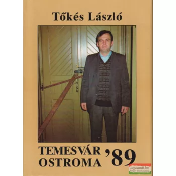 Tőkés László - Temesvár ostroma 1989