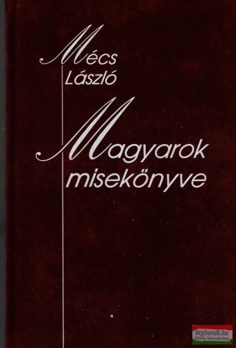 Mécs László - Magyarok misekönyve