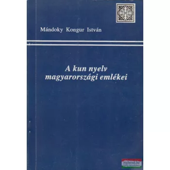   Mándoky Kongur István - A kun nyelv magyarországi emlékei