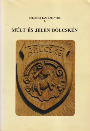 Szabó Géza szerk. - Múlt és jelen Bölcskén