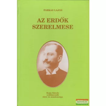 Farkas Lajos - Az erdők szerelmese