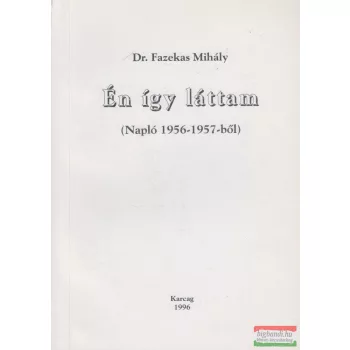 Dr. Fazekas Mihály - Én így láttam (dedikált)