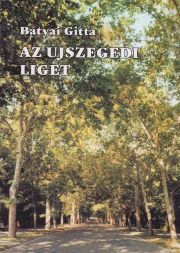 Bátyai Gitta - Az újszegedi liget
