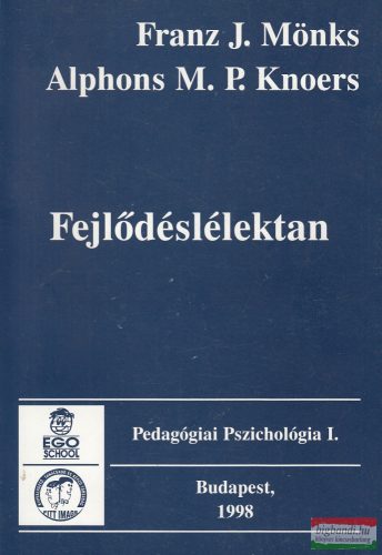  Franz J. Mönks, Alphons M. P. Knoers - Fejlődéslélektan