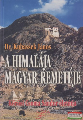 Dr. Kubassek János - A Himalája magyar remetéje