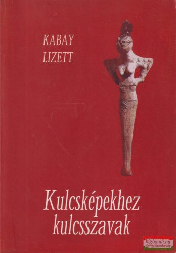 Kabay Lizett - Kulcsképekhez kulcsszavak