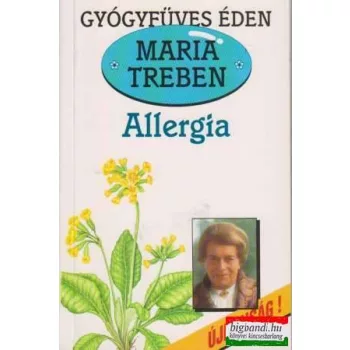  Maria Treben - Allergia - Megelőzés, felismerés, gyógyítás