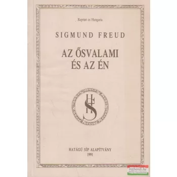 Sigmund Freud - Az ősvalami és az én
