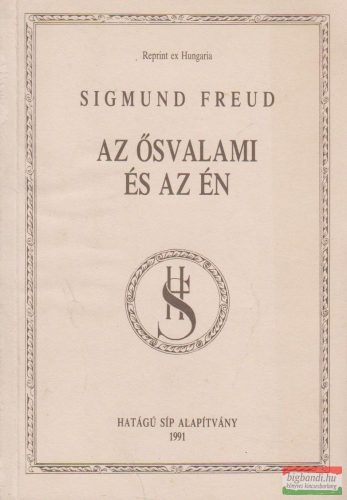 Sigmund Freud - Az ősvalami és az én