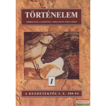   Herber Attila, Martos Ida, Moss László, Tisza László - Történelem 1.