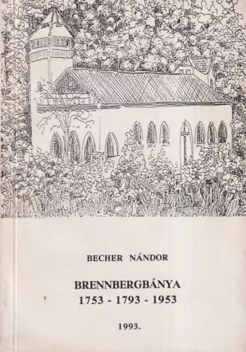 Becher Nándor - Brennbergbánya - 1753 - 1793 - 1953