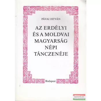   Pávai István - Az erdélyi és a moldvai magyarság népi tánczenéje