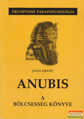 Joan Grant - Anubis - a bölcsesség könyve