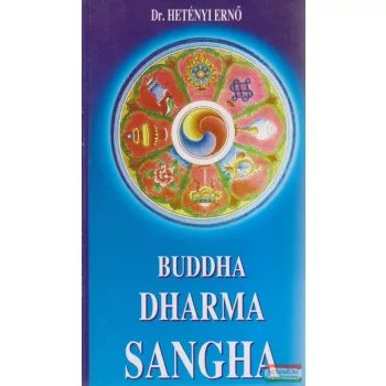 Dr. Hetényi Ernő - Buddha-Dharma-Sangha