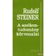 Rudolf Steiner - A szellemtudomány körvonalai