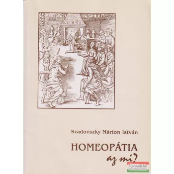 Szadovszky Márton István - Homeopátia - az mi?