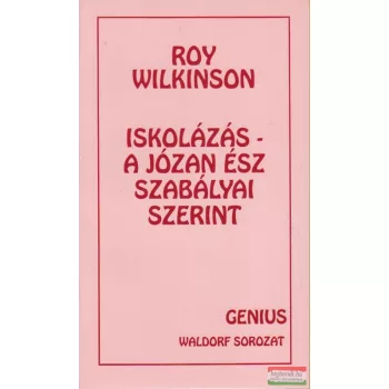 Roy Wilkinson - Iskolázás a józan ész szabályai szerint