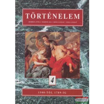   Herber Attila, Martos Ida, Moss László, Tisza László - Történelem 4.