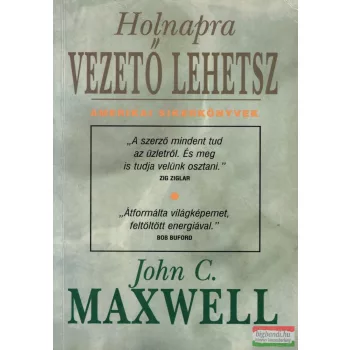 John C. Maxwell - Holnapra vezető lehetsz 
