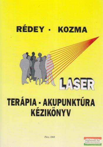 Rédey Tibor, Kozma László - Laser Terápia - Akupunktúra kézikönyv
