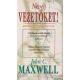 John C. Maxwell - Nevelj vezetőket!