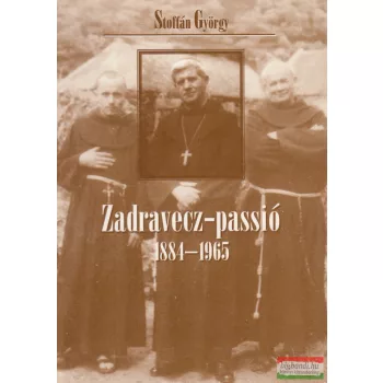 Stoffán György - Zadravecz-passió (dedikált példány)