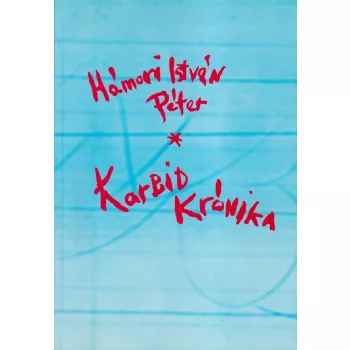 Hámori István Péter - Karbid krónika