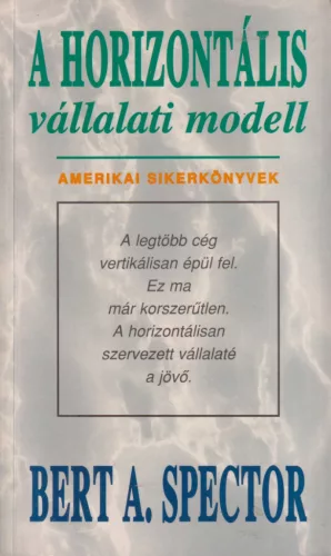 Bert A. Spector - A horizontális vállalati modell