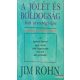 Jim Rohn - A jólét és a boldogság hét stratégiája