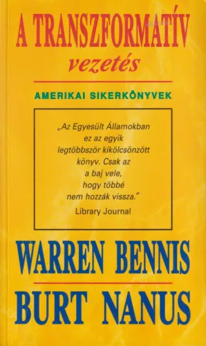 Warren Bennis, Burt Nanus - A transzformatív vezetés