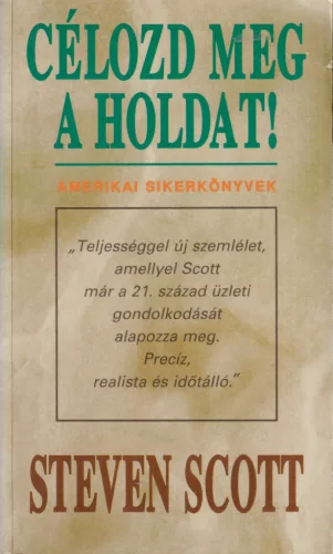 Steven Scott - Célozd meg a Holdat!