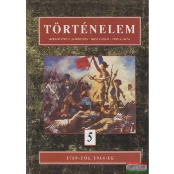   Herber Attila, Martos Ida, Moss László, Tisza László - Történelem 5.