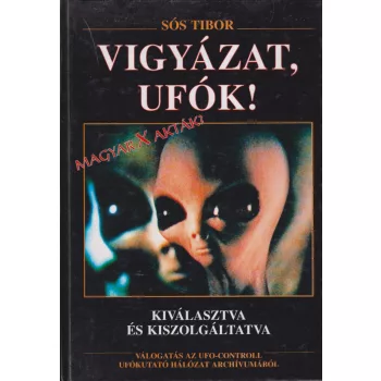 Sós Tibor - Vigyázat, Ufók! (dedikált példány)