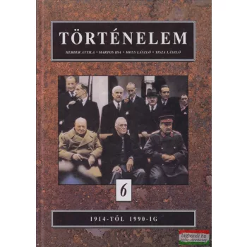  Herber Attila, Martos Ida, Moss László, Tisza László - Történelem 6.