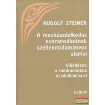   Rudolf Steiner - A mezőgazdálkodás gyarapodásának szellemtudományos alapjai