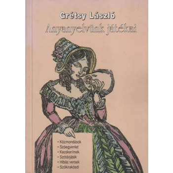 Grétsy László - Anyanyelvünk játékai