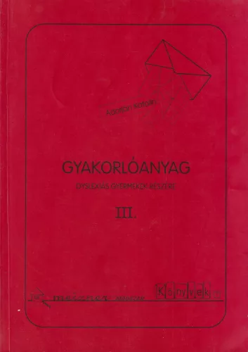 Adorján Katalin - Gyakorlóanyag dyslexiás gyermekek részére III.