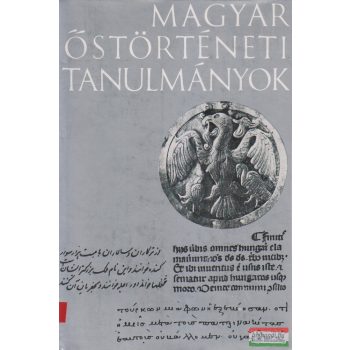   Bartha Antal, Czeglédy Károly, Róna-Tas András szerk. - Magyar őstörténeti tanulmányok