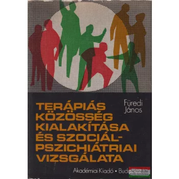   Füredi János - Terápiás közösség kialakítása és szociálpszichiátriai vizsgálata 