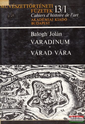 Balogh Jolán - Varadinum/Várad vára I.