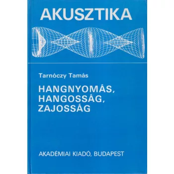 Tarnóczy Tamás - Hangnyomás, hangosság, zajosság