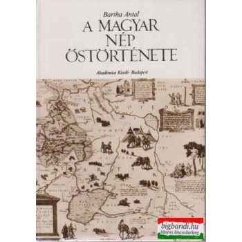 Bartha Antal - A magyar nép őstörténete