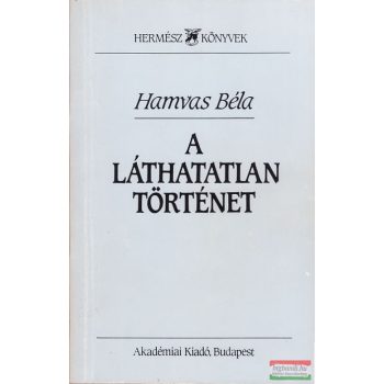 Hamvas Béla - A láthatatlan történet