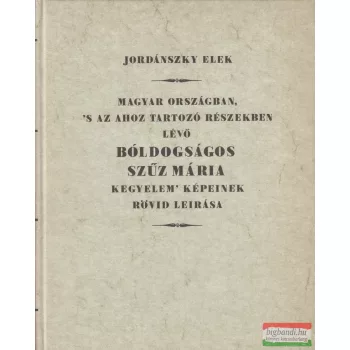 Jordánszky Elek - Szűz Mária kegyelem képei