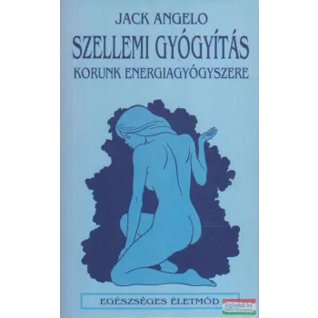 Jack Angelo - Szellemi gyógyítás